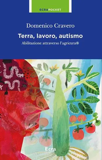 Terra, lavoro e autismo. Abilitazione attraverso l‘agricura Occasione Imperdibile