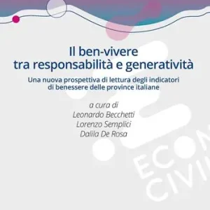 Novità Il ben-vivere tra responsabilità e generatività. Una nuova prospettiva di lettura degli indicatori di benessere delle province italiane