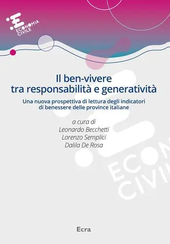 Novità Il ben-vivere tra responsabilità e generatività. Una nuova prospettiva di lettura degli indicatori di benessere delle province italiane