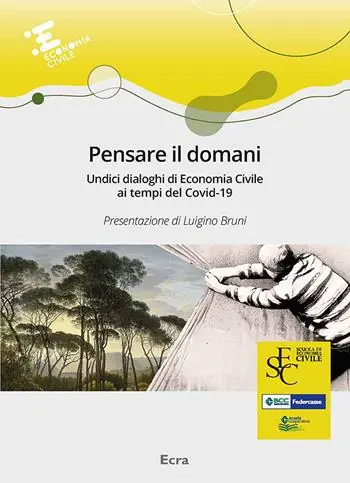 Ordina Subito Pensare il domani. Undici dialoghi di economia civile ai tempi del Covid-19