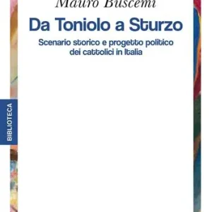 A Buon Prezzo Da Toniolo a Sturzo. Scenario storico e progetto politico dei cattolici in Italia