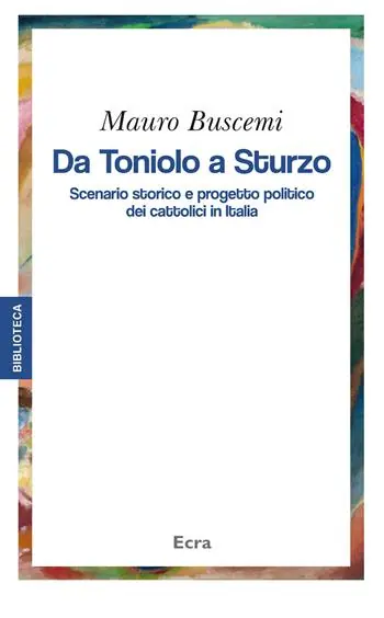 A Buon Prezzo Da Toniolo a Sturzo. Scenario storico e progetto politico dei cattolici in Italia