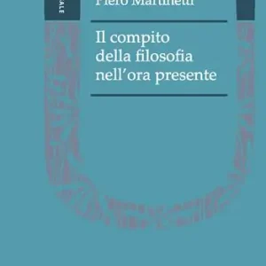 Non Perdere Il compito della filosofia nell‘ora presente