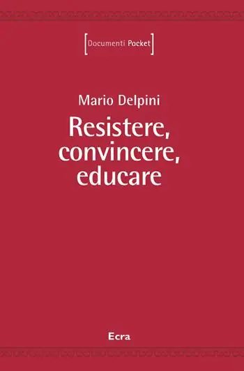 Resistere, convincere, educare Subito Disponibile