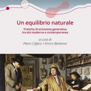 Offerta Un equilibrio naturale. Pratiche di economia generativa tra età moderna e contemporanea