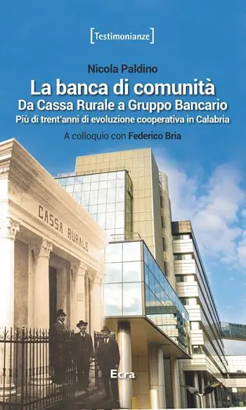 Non Perdere La banca di comunità. Da cassa rurale a gruppo bancario. Più di trent‘anni di evoluzione cooperativa in Calabria