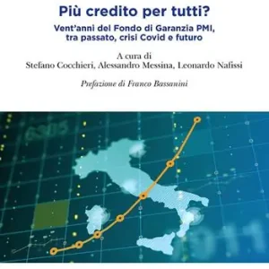 Offerta Più credito per tutti? Vent’anni del Fondo di garanzia PMI, tra passato, crisi Covid e futuro