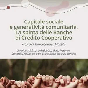 Capitale sociale e generatività comunitaria. La spinta delle Banche di Credito Cooperativo Compra Oggi Stesso