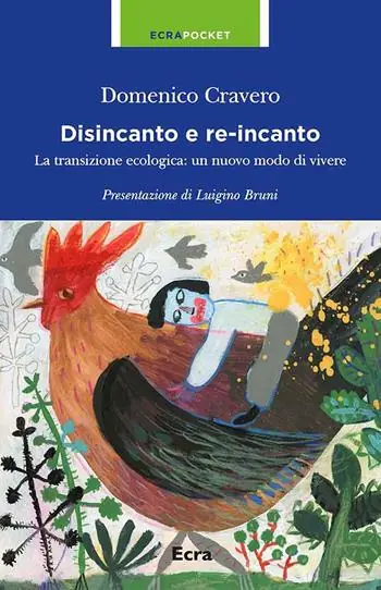 Disincanto e re-incanto. La transizione ecologica un nuovo modo di vivere Prezzo Conveniente