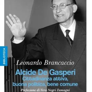 Spedizione Espresso Alcide De Gasperi. Cittadinanza attiva, buona politica, bene comune