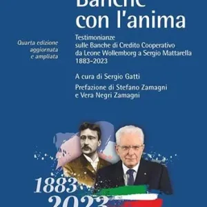 Promozione Banche con l‘anima. Testimonianze sulle banche di credito cooperativo da Wollemborg a Yunus (1883-2008). Nuova ediz.