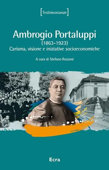 Ambrogio Portaluppi. (1863-1923) Carisma, visione e iniziative socioeconomiche Prezzo Conveniente