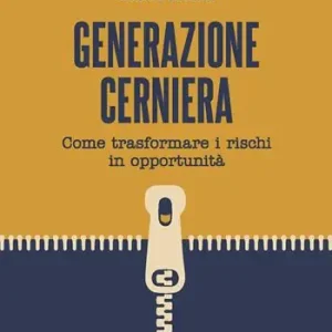 Prezzo Conveniente Generazione cerniera. Come trasformare i rischi in opportunità