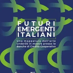Economico Futuri emergenti italiani. Una mappatura dell‘arte under35 in mostra presso le Banche di Credito Cooperativo. Ediz. illustrata