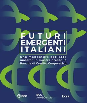 Economico Futuri emergenti italiani. Una mappatura dell‘arte under35 in mostra presso le Banche di Credito Cooperativo. Ediz. illustrata
