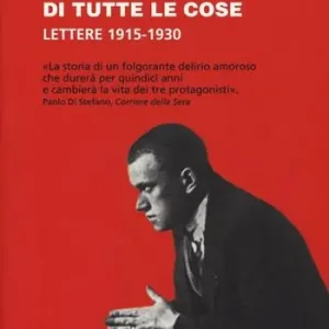 Prezzo Basso L‘amore è il cuore di tutte le cose. Lettere 1915-1930
