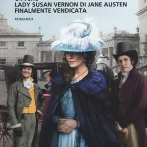 Amore e inganni ovvero Lady Susan Vernon di Jane Austen finalmente vendicata Nuova Collezione