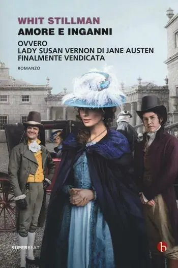 Amore e inganni ovvero Lady Susan Vernon di Jane Austen finalmente vendicata Nuova Collezione