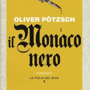 La figlia del boia. Il monaco nero. Vol. 2 Prezzo Basso