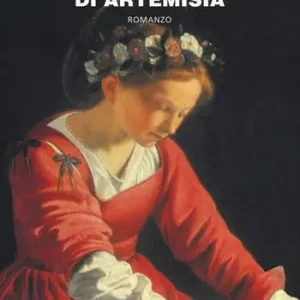 Promozione La passione di Artemisia. Nuova ediz.