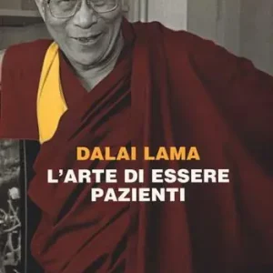 L‘arte di essere pazienti. Il potere della pazienza in una prospettiva buddhista Di Tendenza