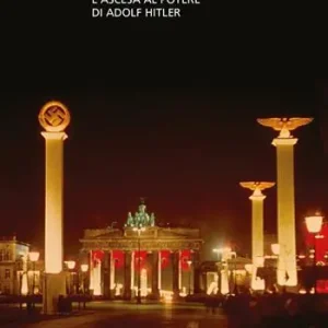 1933. L‘ascesa al potere di Adolf Hitler Offerta Lampo
