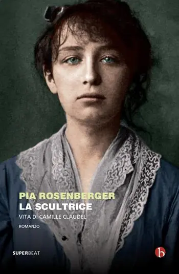 Nuova Collezione La scultrice. Vita di Camille Claudel