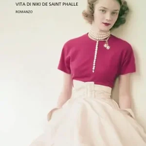 Compra Adesso L‘artista delle donne. Vita di Niki de Saint Phalle