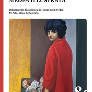 Medea illustrata. Dalla tragedia di Euripide alla sindrome di Medea tra Arte, Mito e Letteratura Promo Stagionale
