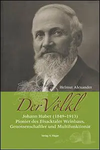 Der Völkl. Johann Huber (1849-1913). Pionier des Eisacktaler Weinbaus, Genossenschaftler und Multifunktionär Affare