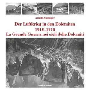 Nuova Collezione La grande guerra nei cieli delle Dolomiti 1915-1918. Ediz. italiana e tedesca