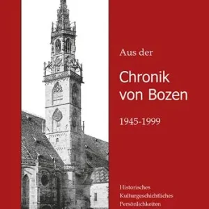 Aus der Chronik von Bozen (1945-1999). Historisches, Kulturgeschichtliches, Persönlichkeiten, Schwarze Chronik aus Bozen, Gries und Zwölfmalgreien Scelto Dai Clienti