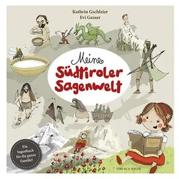 Offerta Limitata Meine Südtiroler Sagenwelt. Ein Sagenbuch für die ganze Familie