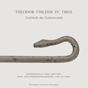 Theodor Fischer in Tirol. Architekt der Zeitwende Novità