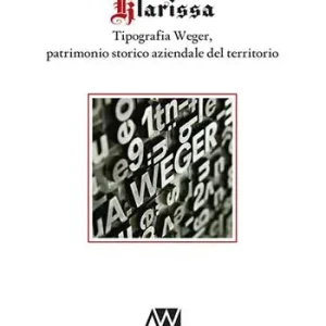 Klarissa. Tipografia Weger, patrimonio storico aziendale del territorio Spedizione Espresso