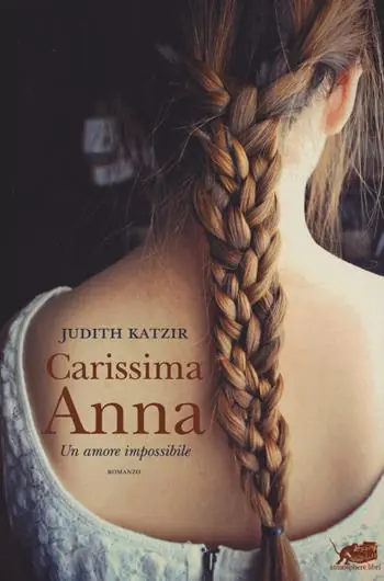 Carissima Anna. Un amore impossibile Quantità Limitata