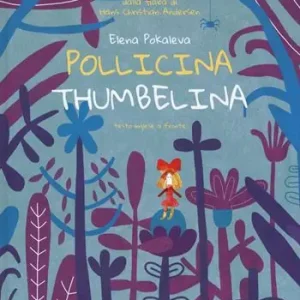 Pollicina-Thumbelina. Testo inglese a fronte. Ediz. a colori Must-Have
