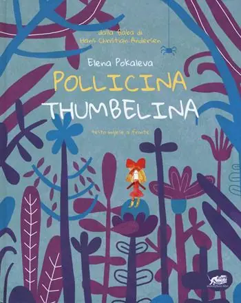 Pollicina-Thumbelina. Testo inglese a fronte. Ediz. a colori Must-Have