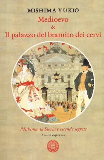 Medioevo & Il palazzo del bramito dei cervi. Mishima, la storia e vicende segrete Offerta Speciale