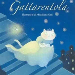 Gattarentola. Ediz. a colori Quantità Limitata