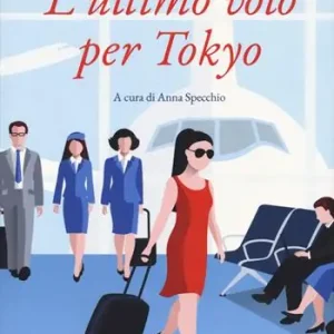 L‘ultimo volo per Tokyo Solo Oggi