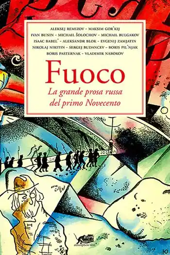 Fuoco. La grande prosa russa del primo Novecento Ultimissimo Modello