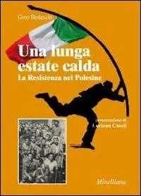 Prezzo Scontato Una lunga estate calda. La Resistenza nel Polesine
