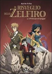 Il principe di sangue. Il risveglio dello Zelfiro. Vol. 2 Prezzo Conveniente