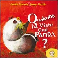 Consegna Rapida Qualcuno ha visto quel panda? Ediz. illustrata