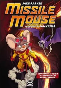 Consegna Rapida Missile Mouse. Vol. 2 Salvataggio su Tankium 3