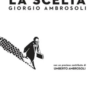 Esclusivo La scelta. Giorgio Ambrosoli