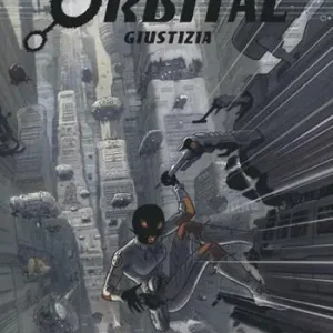 Orbital. Vol. 3 Giustizia. Spedito Oggi