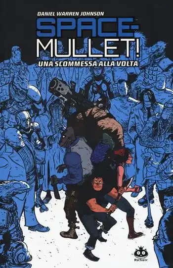 Space-Mullet!. Vol. 1 Una scommessa alla volta Prezzo Ridotto