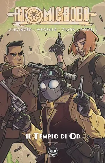 Non Perdere Atomic Robo e il tempio di Od. Atomic Robo. Vol. 11